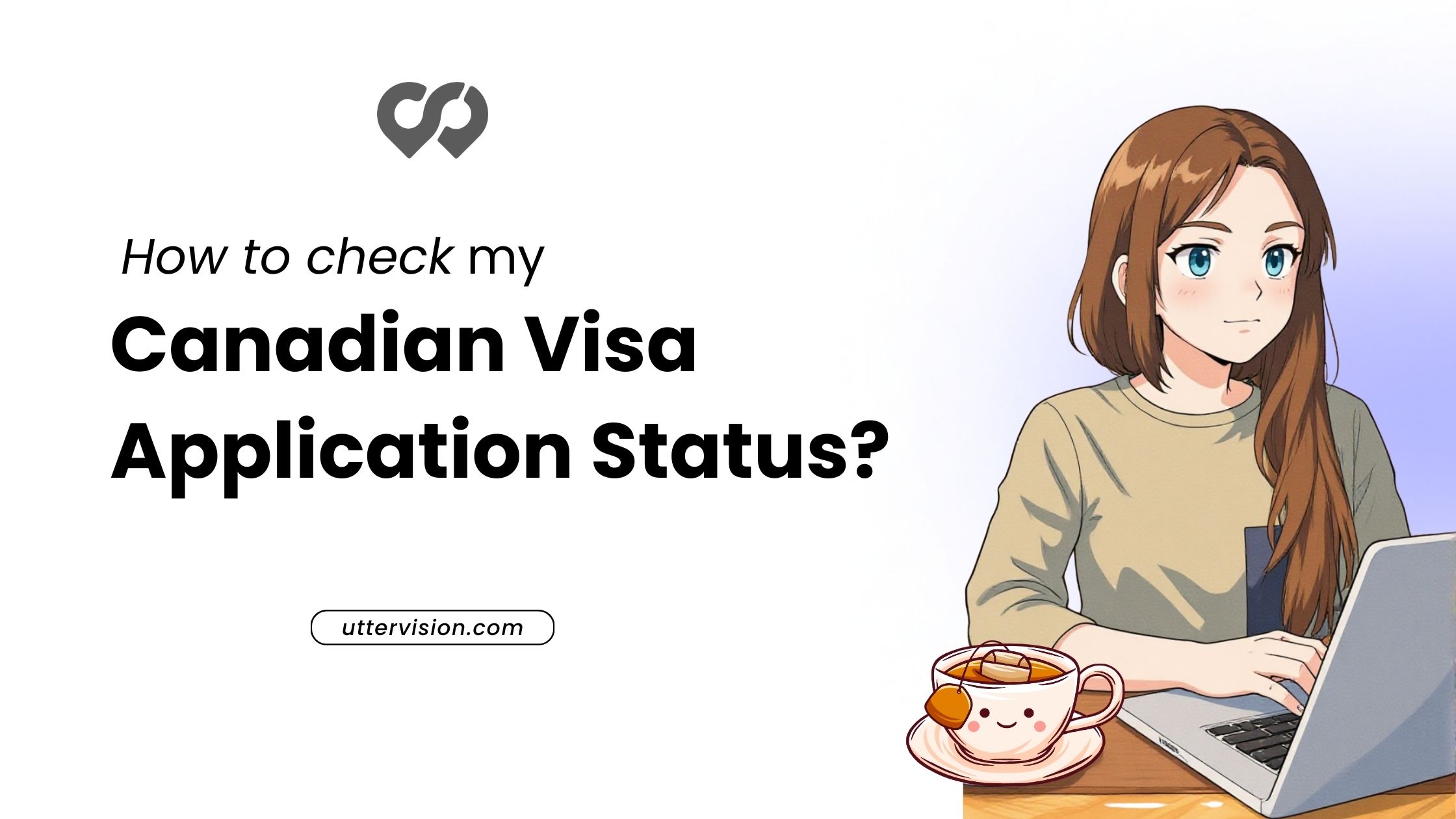 How to check my Canadian Visa Application Status in  2024-2025?