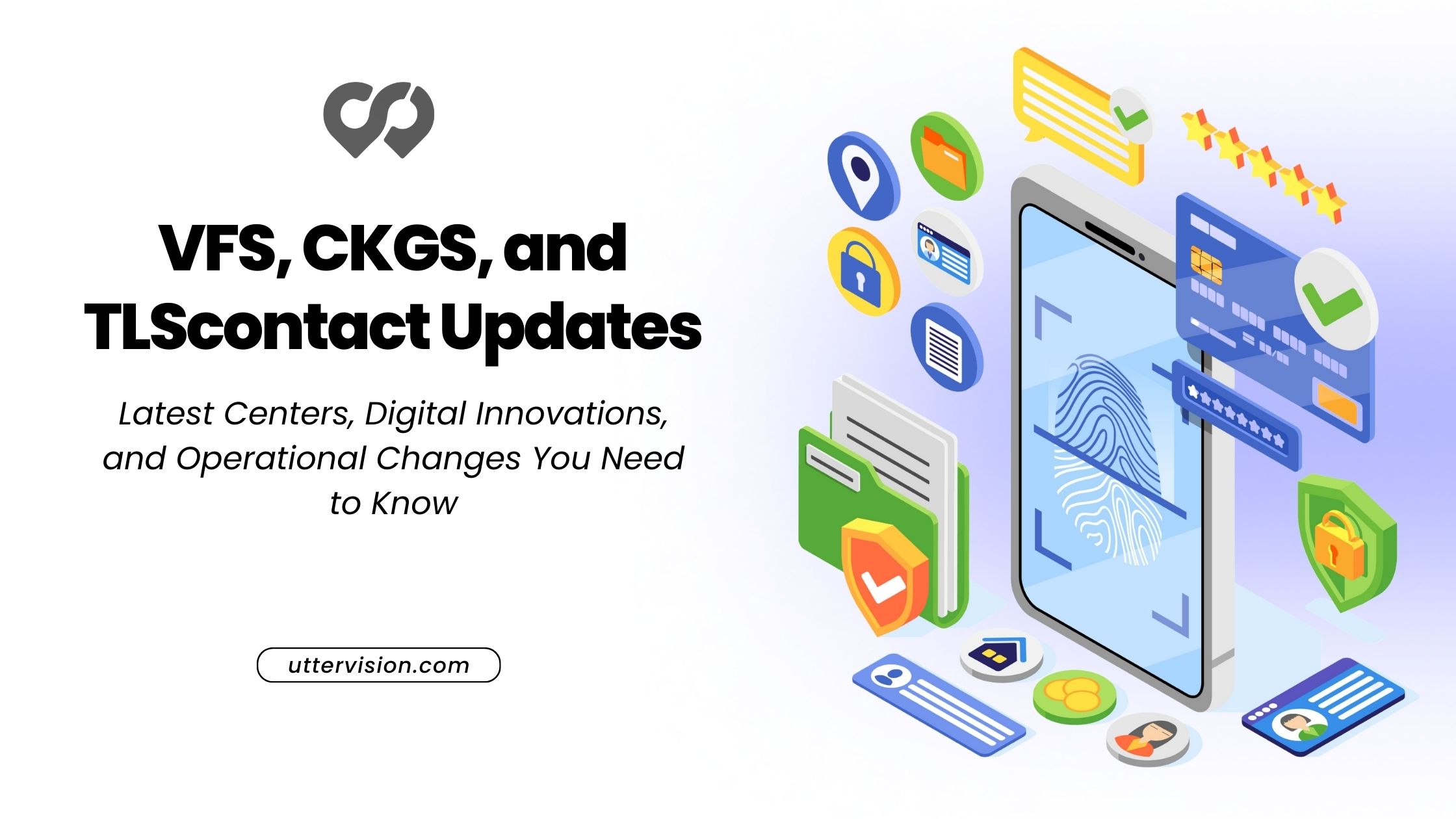 VFS Global, CKGS, and TLScontact Updates